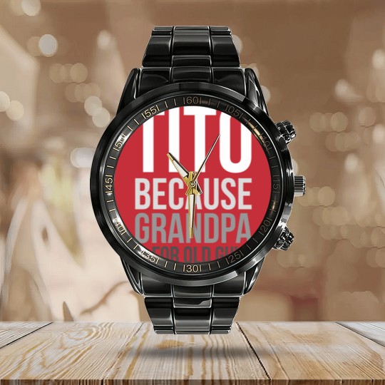 Discover Titos Calendar Steel Band Watch Tito: Because Grandpa Is For Old Guys