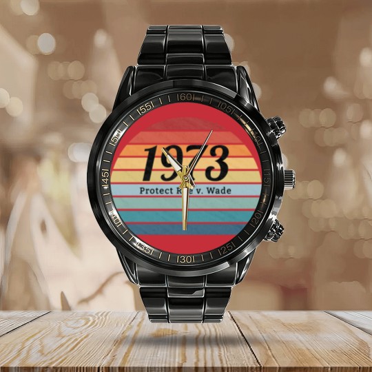 Discover 1973, Protect Roe v. Wade, Pro Choice , My Body, My Choice, My Rights - Protect Roe V Wade - Calendar Steel Band Watch
