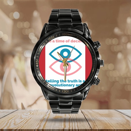 Discover George Orwell Quote - Orwell Saying - 1984 -In a Time of Deceit Telling the Truth is a Revolutionary Act - Orwell - Calendar Steel Band Watch