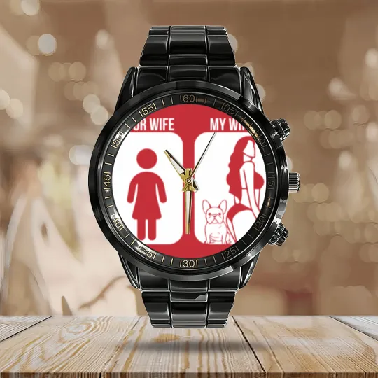 Discover Your Wife My Wife French Bulldog Sexy Calendar Steel Band Watch