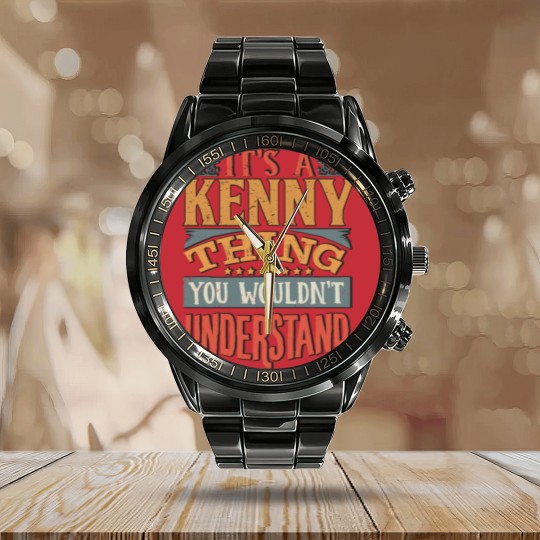 Discover It's A Kenny Thing You Wouldnt Understand - Kenny Calendar Steel Band Watch