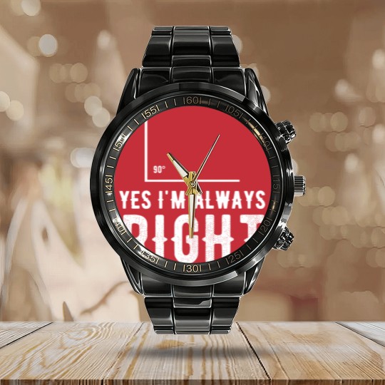 Discover Right angle - Yes I'm Always Right Calendar Steel Band Watch