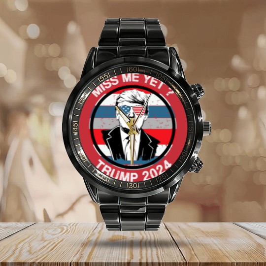 Discover Miss Me Yet ? Trump 2024 - Trump 2024 - Calendar Steel Band Watch