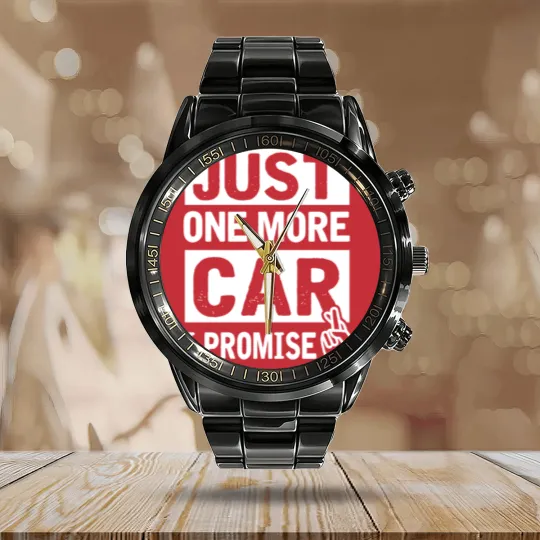 Discover Car - Just One More Car I Promise Funny Mechanic Calendar Steel Band Watch