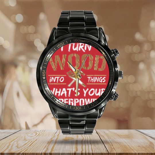 Discover I Turn Wood Into Things Carpenter Woodworking Calendar Steel Band Watch