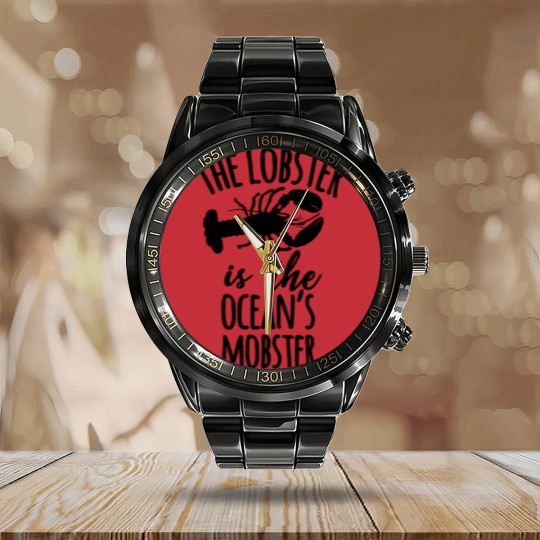 Discover The lobster is the ocean's mobster Calendar Steel Band Watch