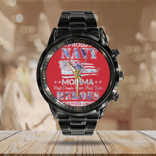 Discover back Proud navy momma most people never meet their Calendar Steel Band Watch