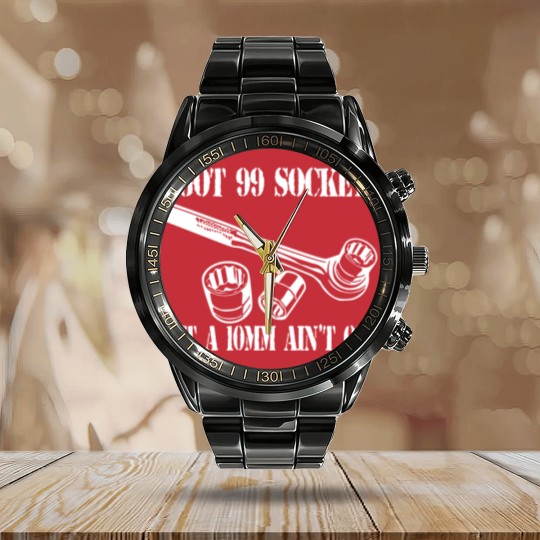 Discover I Got 99 Sockets But A 10mm Ain't One - Mechanic - Calendar Steel Band Watch