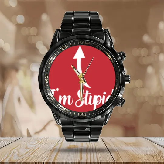 Discover I'm Stupid Up Arrow Funny Calendar Steel Band Watch