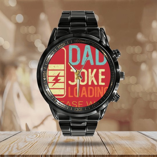 Discover Dad Joke Loading Please wait, vintage color Calendar Steel Band Watch