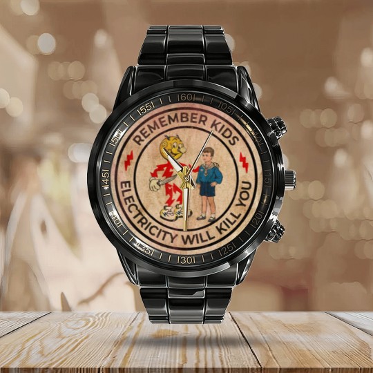 Discover REMEMBER KIDS ELECTRICITY WILL KILL YOU # FRESH DESIGN - Electricity Will Kill You - Calendar Steel Band Watch