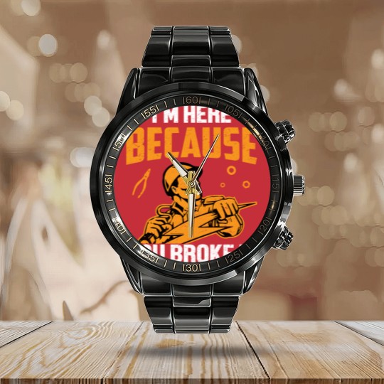Discover I'm Here Because You Broke It - Electrician - Calendar Steel Band Watch