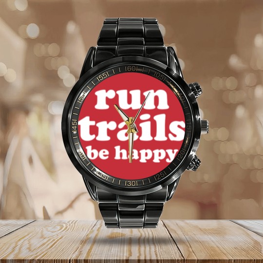 Discover Run Trails Be Happy Trail running - Trail Running - Calendar Steel Band Watch