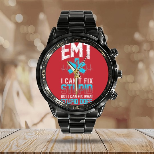 Discover emt medical emergency stupid can fix Calendar Steel Band Watch