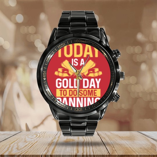 Discover Gold Gold Day to go Mining Miner Gold Panning Calendar Steel Band Watch