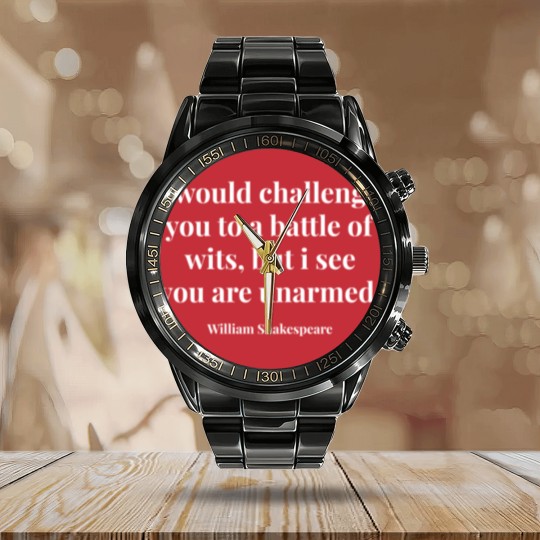 Discover I Would Challenge You To A Battle Of Wits Calendar Steel Band Watch