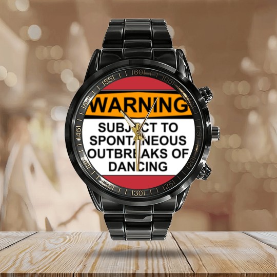 Discover WARNING : SUBJECT TO SPONTANEOUS OUTBREAKS OF DANCING - Dance - Calendar Steel Band Watch