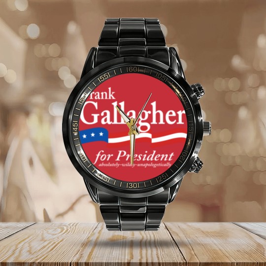 Discover Frank Gallagher For President Shameless Funny Meme Calendar Steel Band Watch