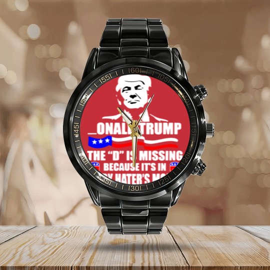 Discover Onald Trump The D Is Missing Calendar Steel Band Watch