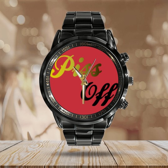 Discover Piss Off Calendar Steel Band Watch