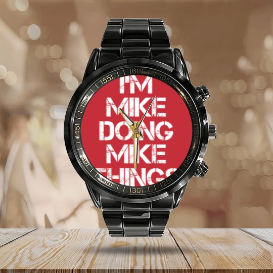 Discover Mike Name Calendar Steel Band Watch - Mike Doing Mike Things - Mike - Calendar Steel Band Watch
