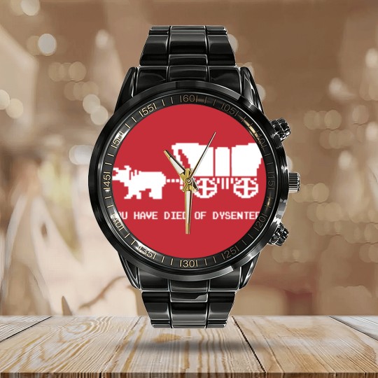 Discover You Died Of Dysentery - Oregon Trail - Calendar Steel Band Watch