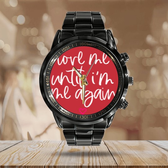 Discover Love Me Until I'M Me Again Mental Health Awareness Calendar Steel Band Watch