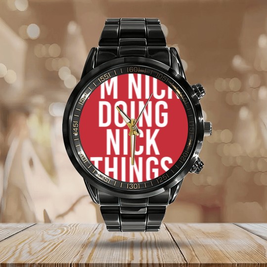 Discover I'm NICK DOING NICK THINGS Funny Birthday Name Gif Calendar Steel Band Watch
