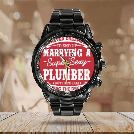 Discover Plumber’s Wife Never Dreamed Calendar Steel Band Watch