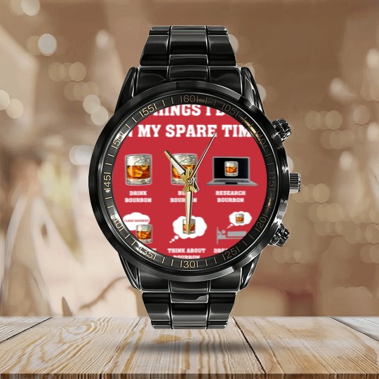 Discover Things I Do In My Spare Time Drink Bourbon Whiskey Gifts Calendar Steel Band Watch