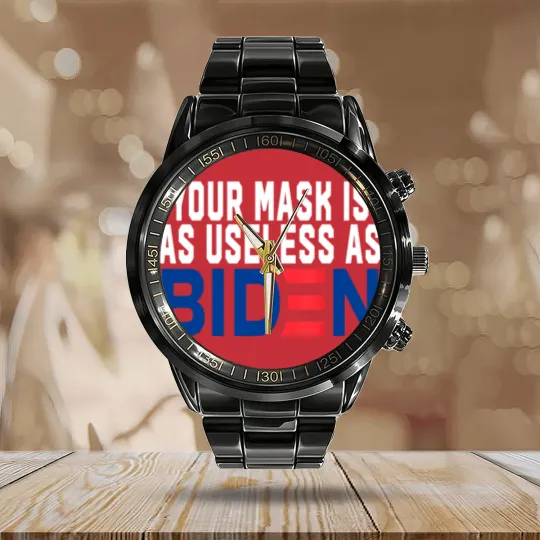 Discover Your Mask Is As Useless As Biden Calendar Steel Band Watch