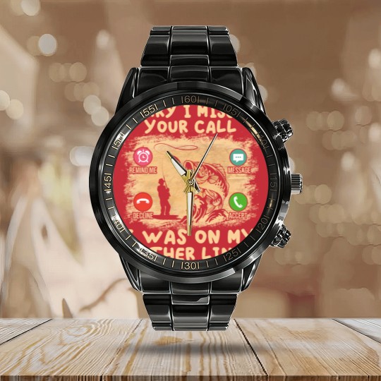 Discover Fishing Lover Sorry I Missed Your Call I Was On My Other Line Calendar Steel Band Watch