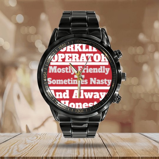 Discover Funny Forklift Operator Friendly, Nasty & Always H Calendar Steel Band Watch