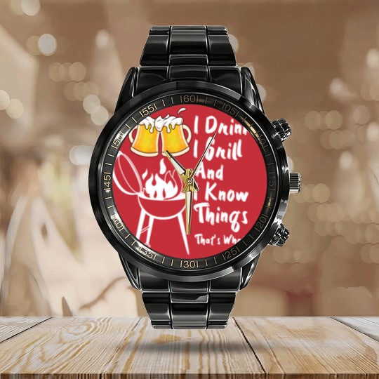 Discover I Drink, I Grill And I Know Things Calendar Steel Band Watch