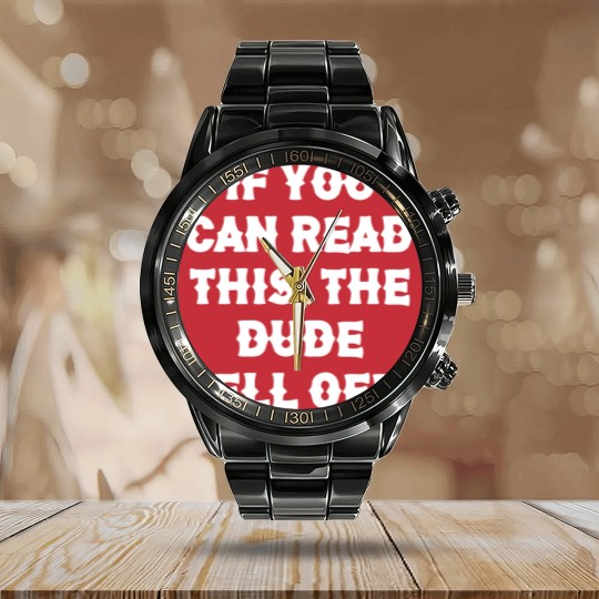 Discover If You Can Read This The Dude Fell Off Funny Biker Calendar Steel Band Watch