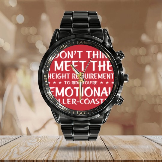 Discover I Don't Think I Meet The Height Requirement Calendar Steel Band Watch