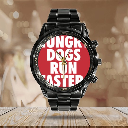 Discover Hungry Dogs Run Faster - Underdogs Hungry Dogs - Calendar Steel Band Watch