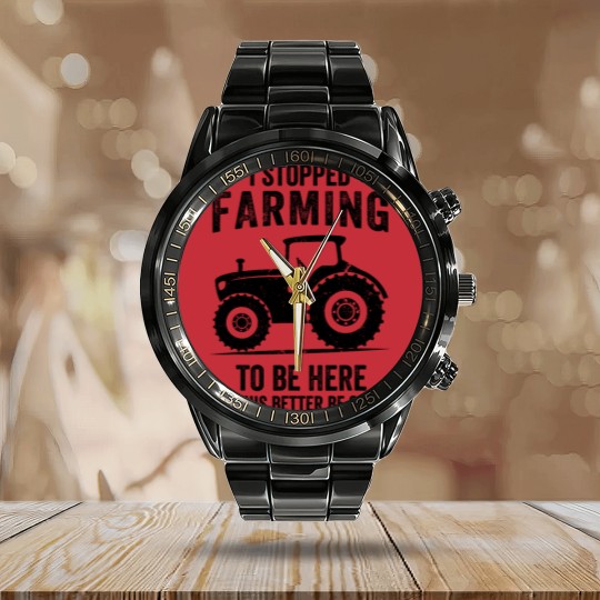 Discover I Stopped Farming To Be Here Funny Farming Calendar Steel Band Watch