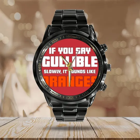 Discover Don't Be So Gullible Calendar Steel Band Watch