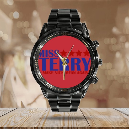 Discover Miss Terry Make Nick Mean Again Calendar Steel Band Watch