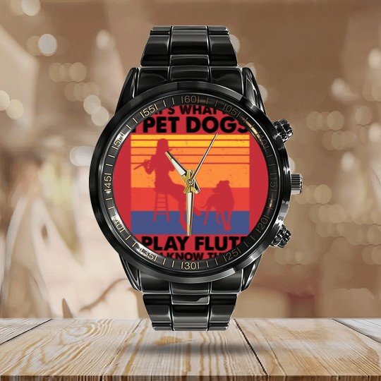 Discover Thats What I Do I Pet Dogs I Play Flute I Know Things2 Calendar Steel Band Watch