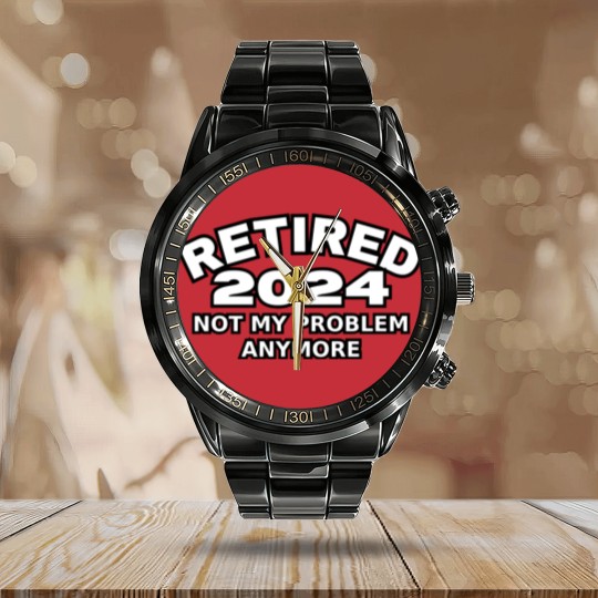 Discover Retired 2024 Not My Problem Anymore Men Woman Classic Calendar Steel Band Watch