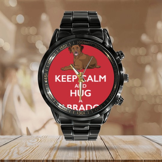 Discover Keep Calm and Hug a Labrador - Chocolate Lab - Calendar Steel Band Watch