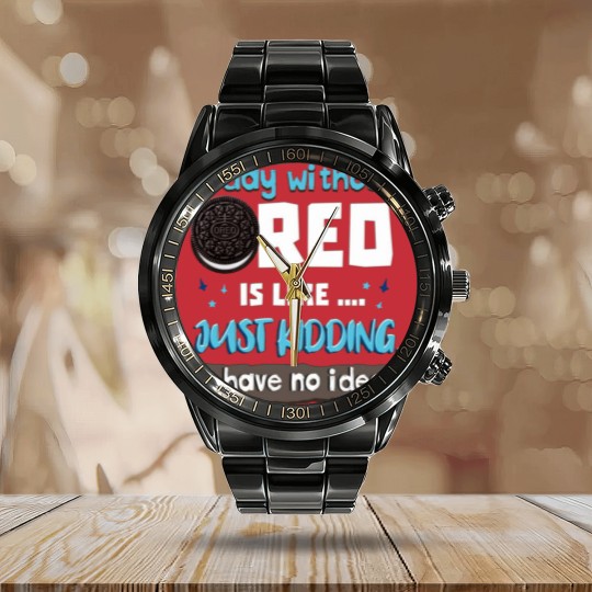 Discover Funny A Day Without Oreo is Like Just Kidding I Have No Idea Calendar Steel Band Watch