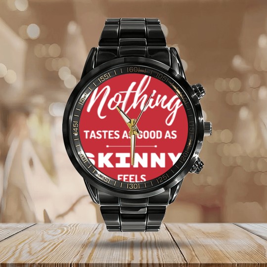 Discover Nothing Tastes As Good As Skinny Feels Calendar Steel Band Watch
