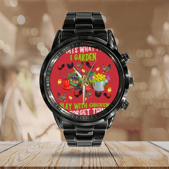 Discover Chickens Thats What I Do I Garden I Play With Chickens Forget Things 3 Calendar Steel Band Watch
