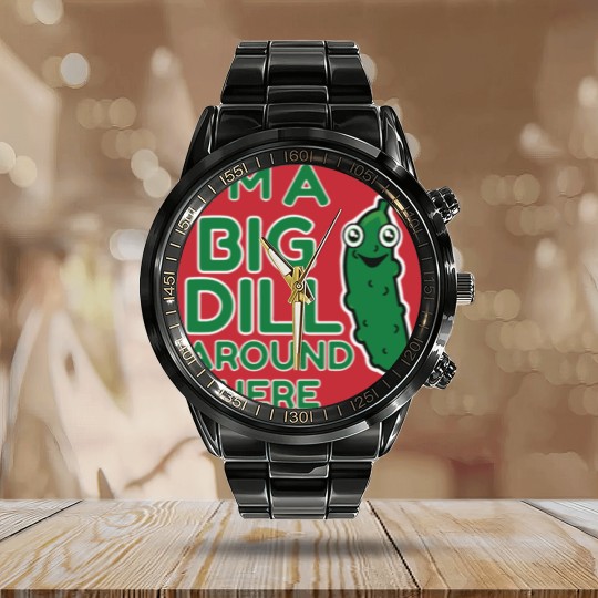 Discover I m A Big Dill Around Here Pickle Calendar Steel Band Watch