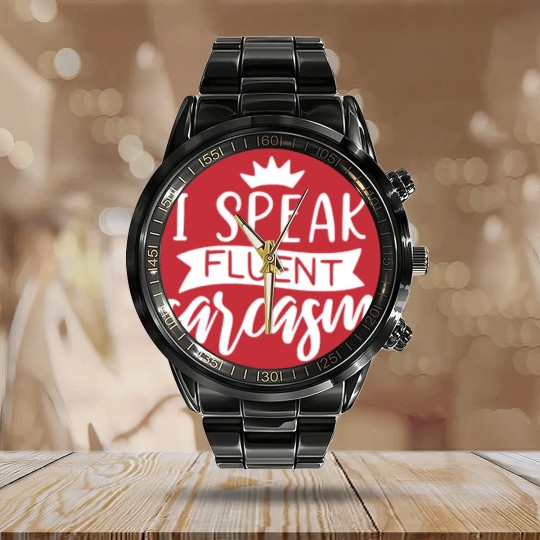 Discover I Speak Fluent Sarcasm Calendar Steel Band Watch, Sarcastic Calendar Steel Band Watch,  Funny Calendar Steel Band Watch, Funny Graphic Calendar Steel Band Watch