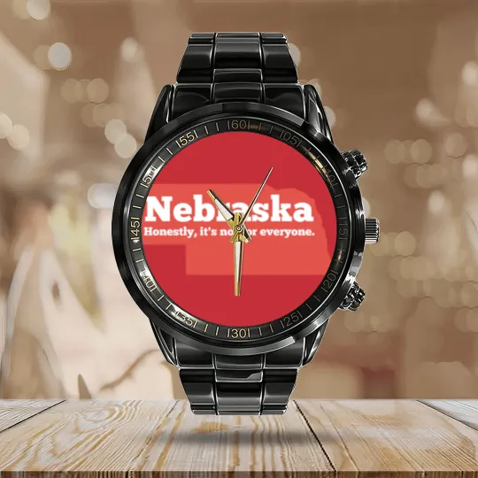 Discover Nebraska Honestly Its Not For Everyone Pullover Calendar Steel Band Watch
