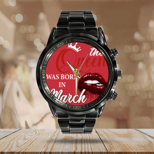 Discover This Queen Was Born In March Calendar Steel Band Watch, Birthday Calendar Steel Band Watch